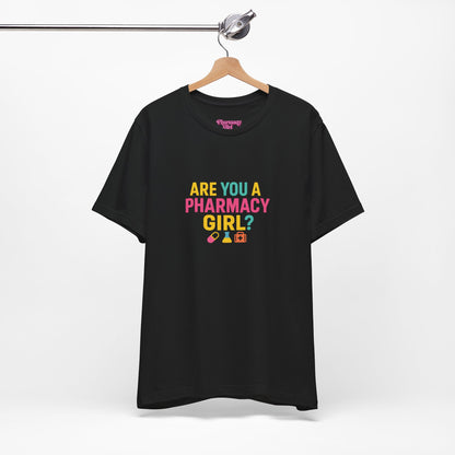 Pharmacy Girl "Are You A Pharmacy Girl?" Tee