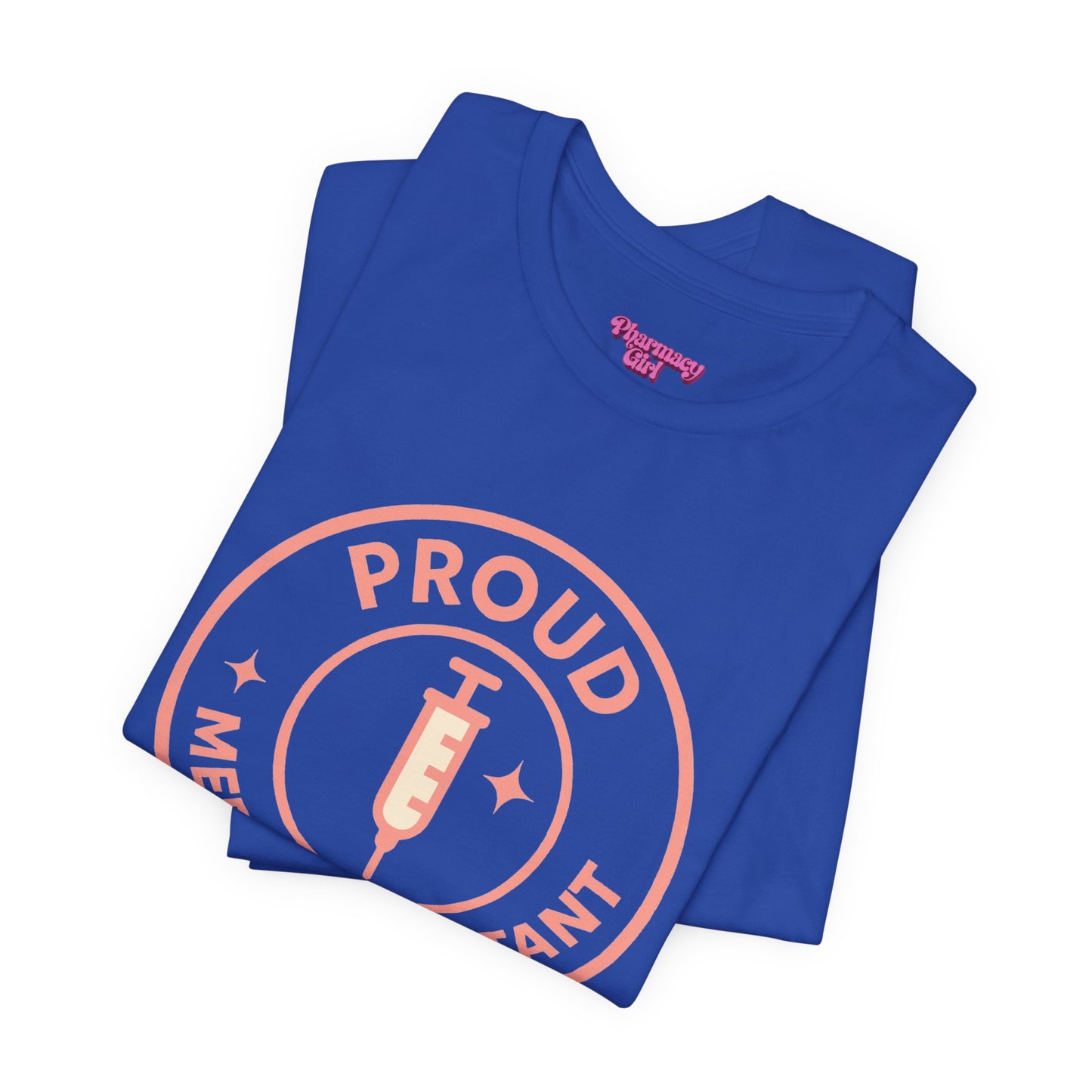 Pharmacy Girl “Proud Medical Assistant” Tee