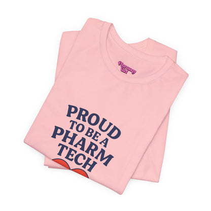Pharmacy Girl "Proud To Be A Pharm Tech" Tee