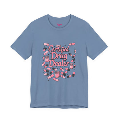 Pharmacy Girl "Certified Drug Dealer" Tee