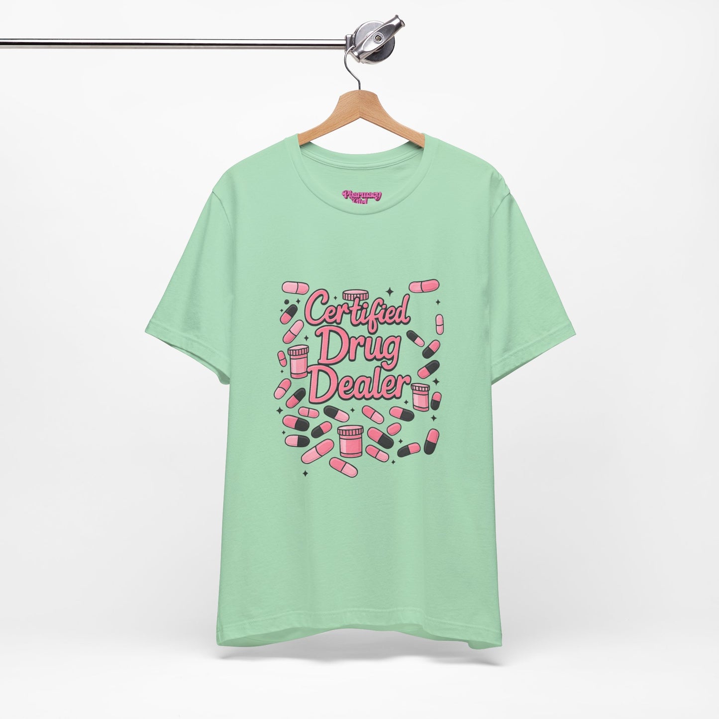 Pharmacy Girl "Certified Drug Dealer" Tee