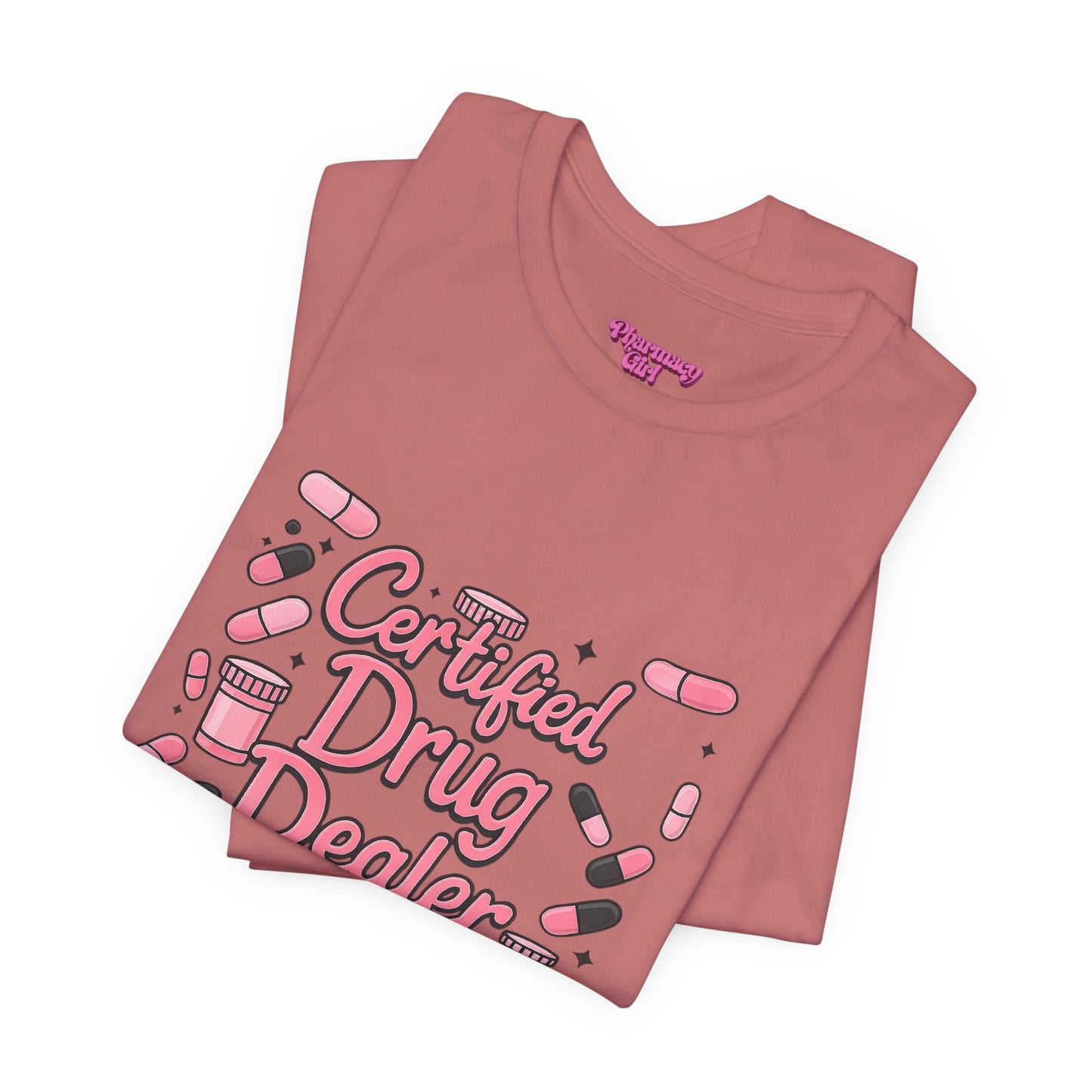 Pharmacy Girl "Certified Drug Dealer" Tee