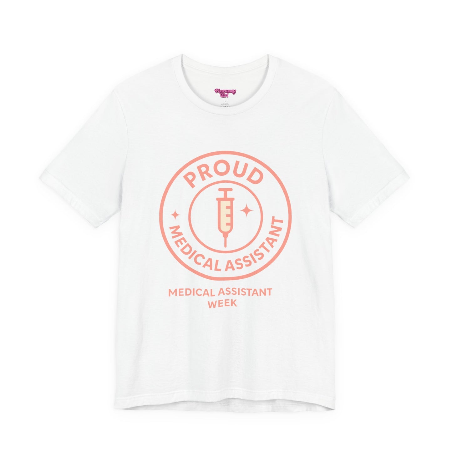 Pharmacy Girl “Proud Medical Assistant” Tee