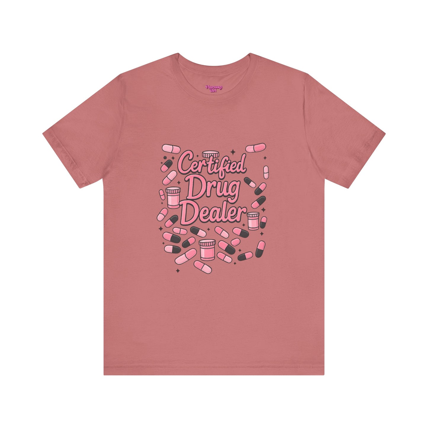 Pharmacy Girl "Certified Drug Dealer" Tee