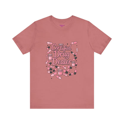 Pharmacy Girl "Certified Drug Dealer" Tee