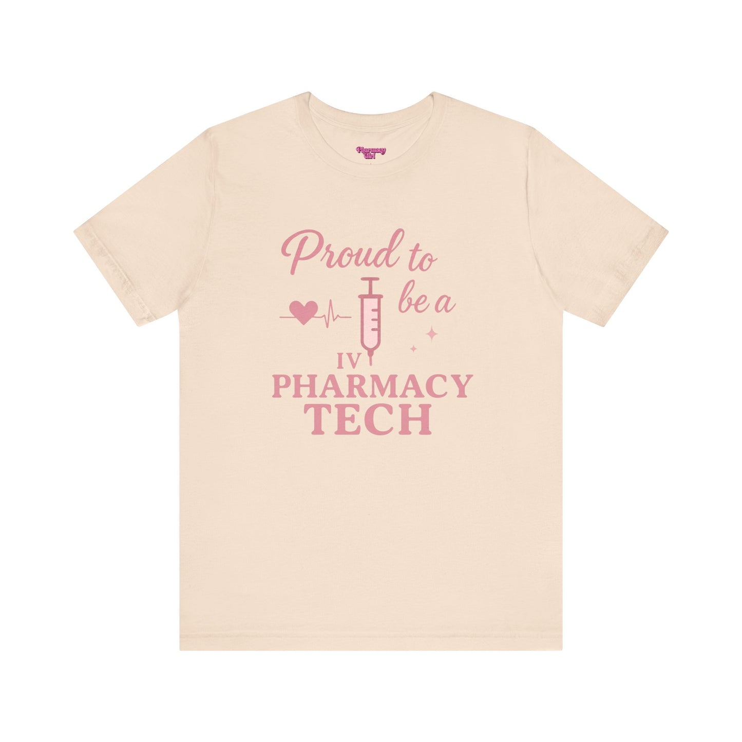 Pharmacy Girl “Proud To Be A IV Pharmacy Tech” Tee