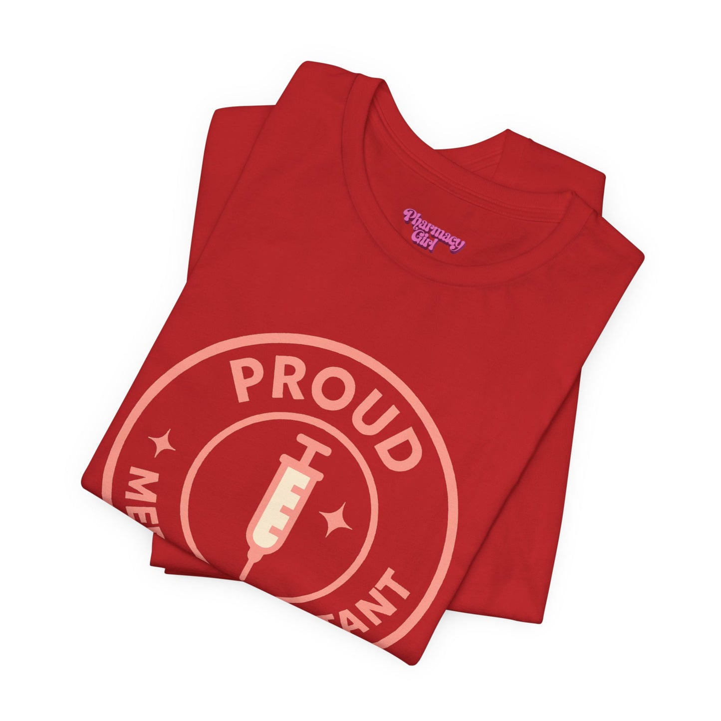 Pharmacy Girl “Proud Medical Assistant” Tee