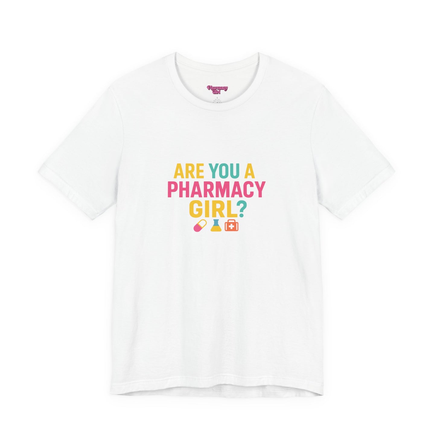 Pharmacy Girl "Are You A Pharmacy Girl?" Tee