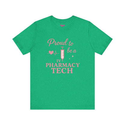 Pharmacy Girl “Proud To Be A IV Pharmacy Tech” Tee