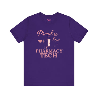 Pharmacy Girl “Proud To Be A IV Pharmacy Tech” Tee
