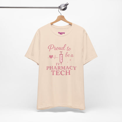 Pharmacy Girl “Proud To Be A IV Pharmacy Tech” Tee