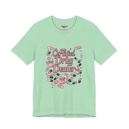 Pharmacy Girl "Certified Drug Dealer" Tee