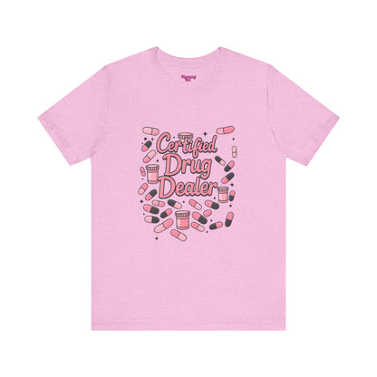 Pharmacy Girl "Certified Drug Dealer" Tee