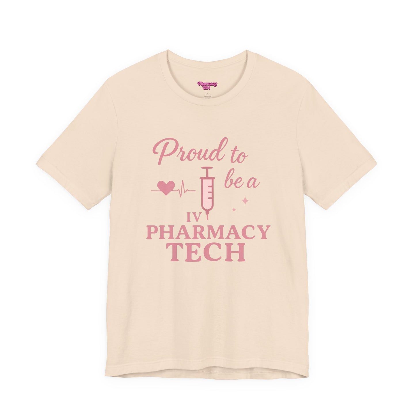 Pharmacy Girl “Proud To Be A IV Pharmacy Tech” Tee