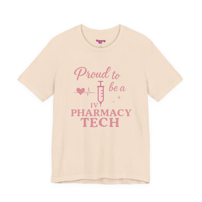 Pharmacy Girl “Proud To Be A IV Pharmacy Tech” Tee