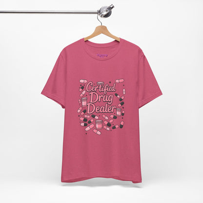 Pharmacy Girl "Certified Drug Dealer" Tee