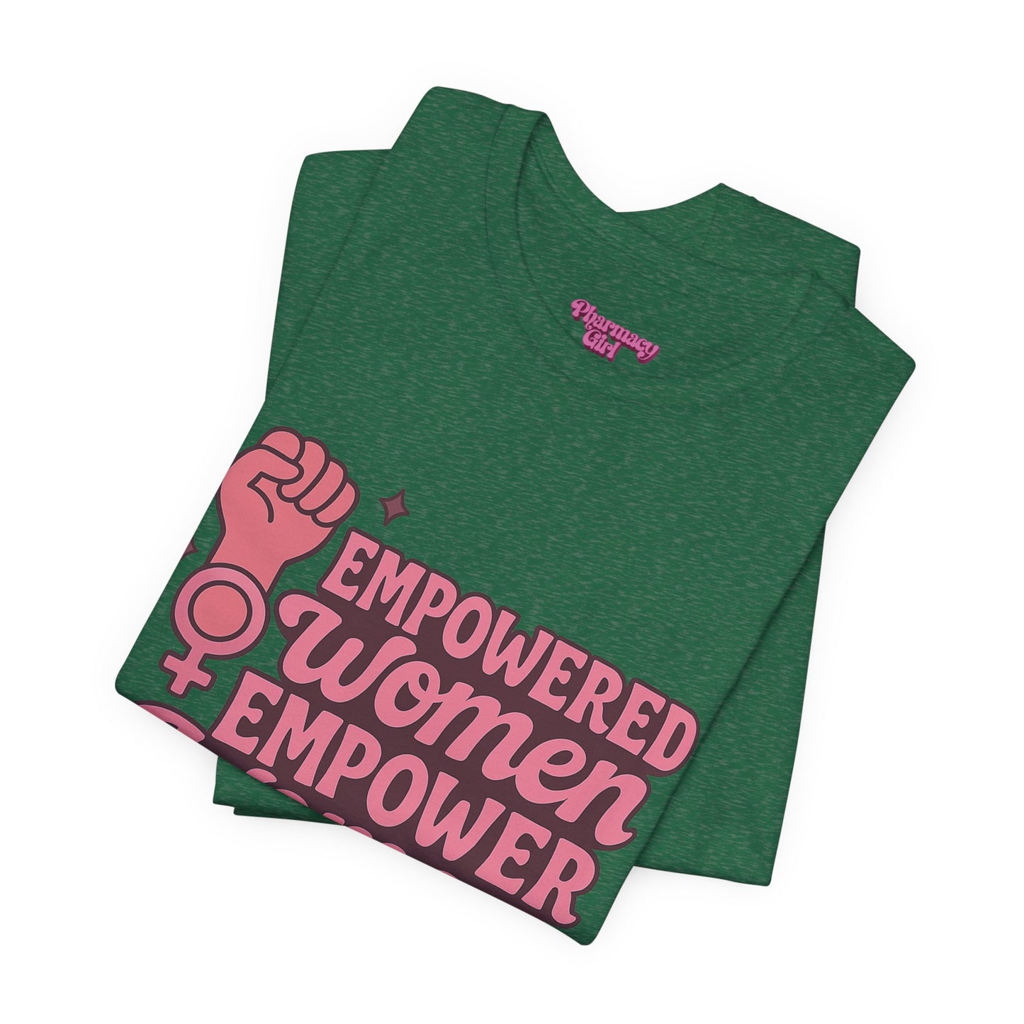 Pharmacy Girl "Empowered Women" Healthcare Tee