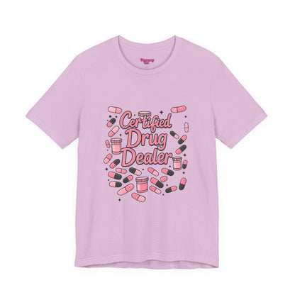 Pharmacy Girl "Certified Drug Dealer" Tee