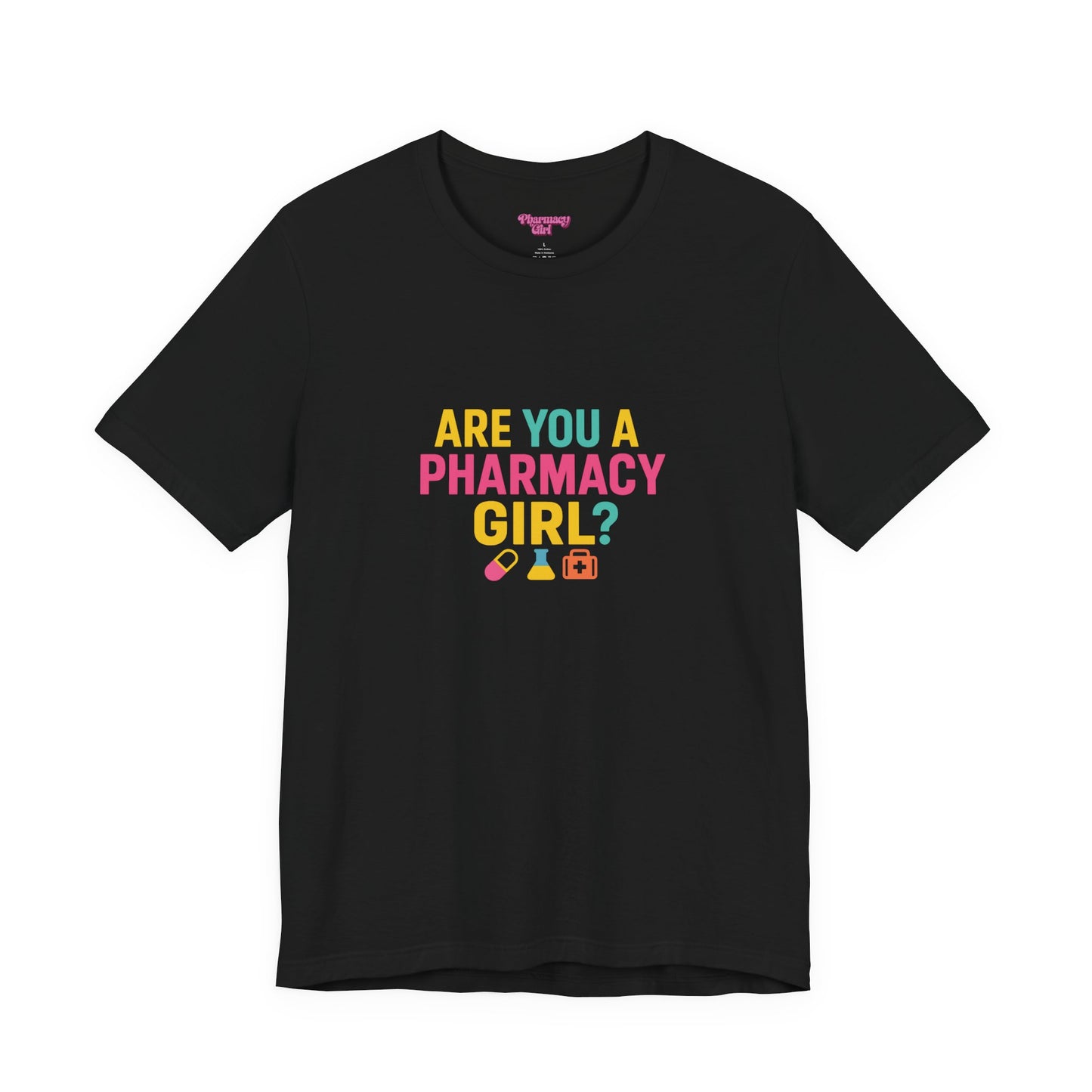Pharmacy Girl "Are You A Pharmacy Girl?" Tee
