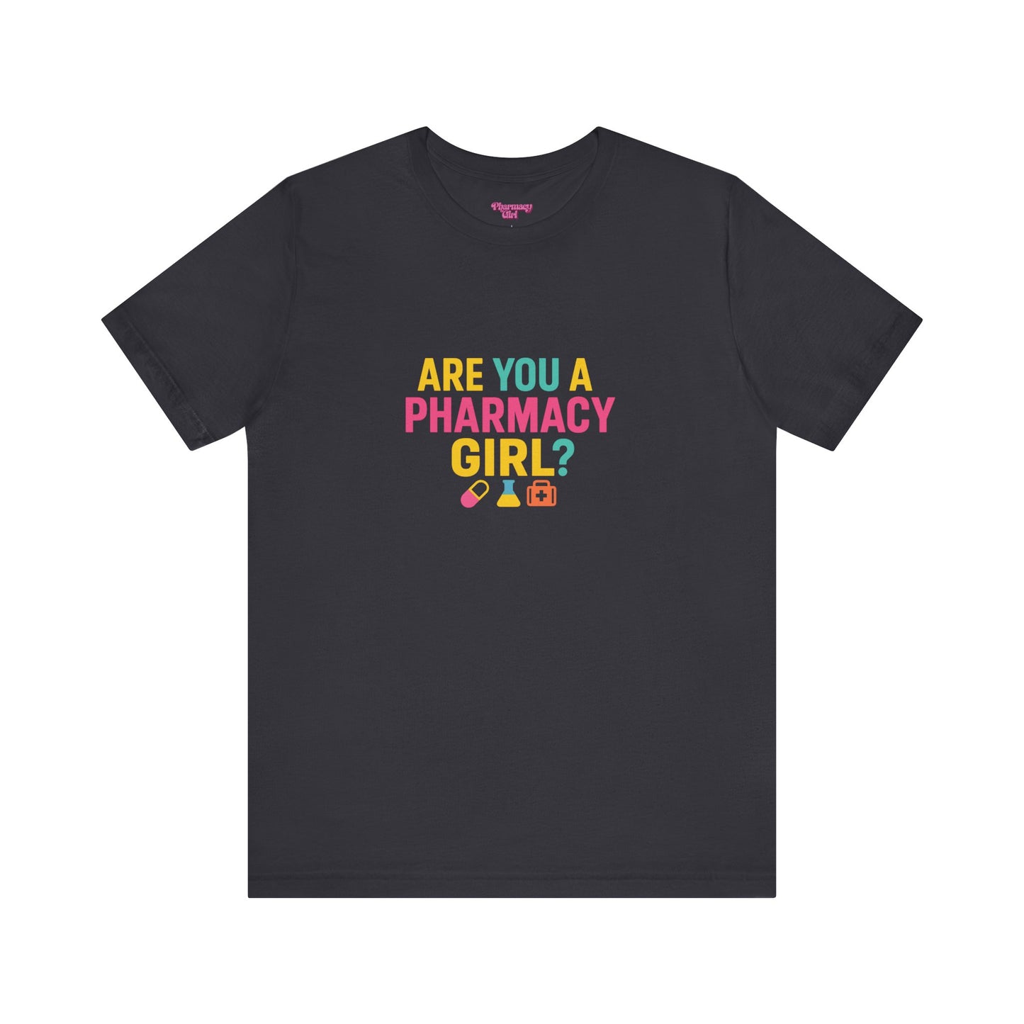 Pharmacy Girl "Are You A Pharmacy Girl?" Tee