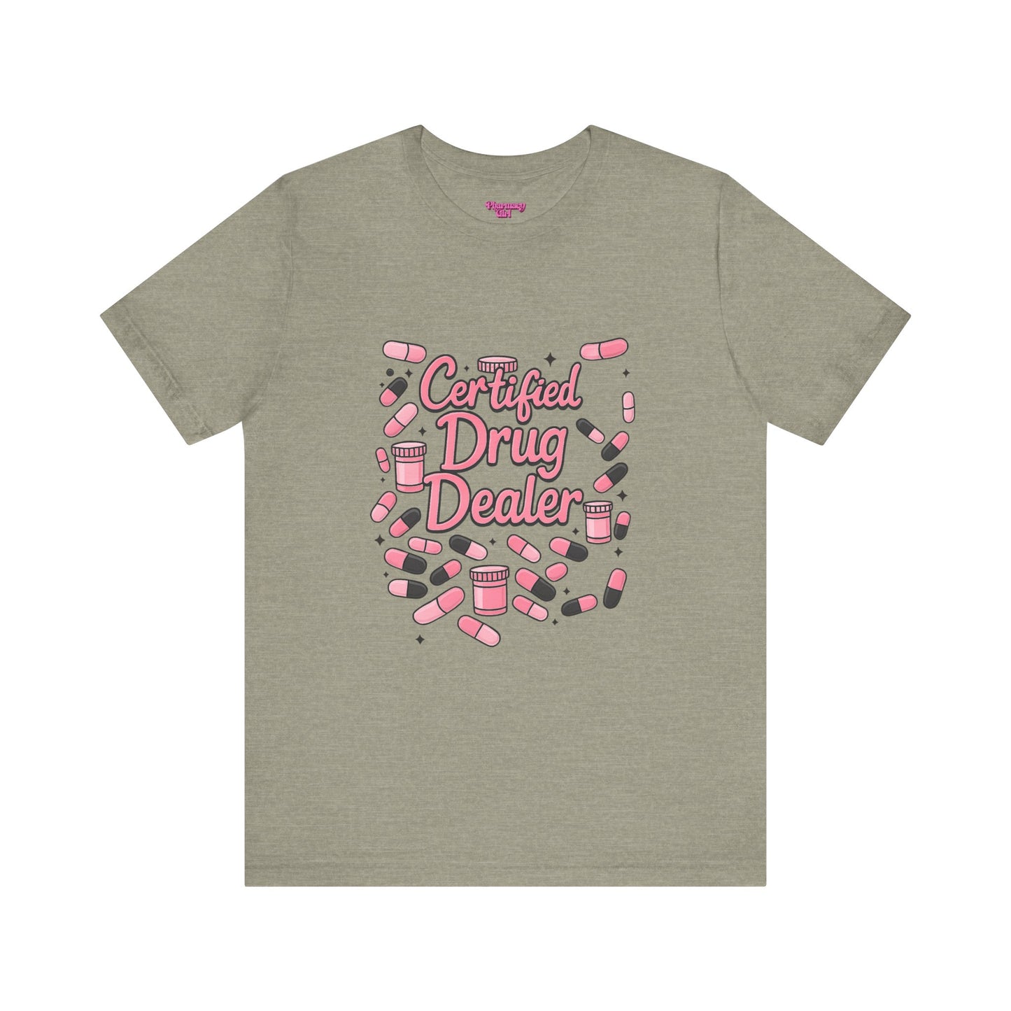 Pharmacy Girl "Certified Drug Dealer" Tee