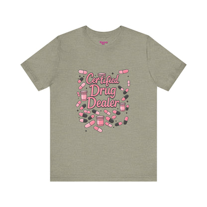 Pharmacy Girl "Certified Drug Dealer" Tee