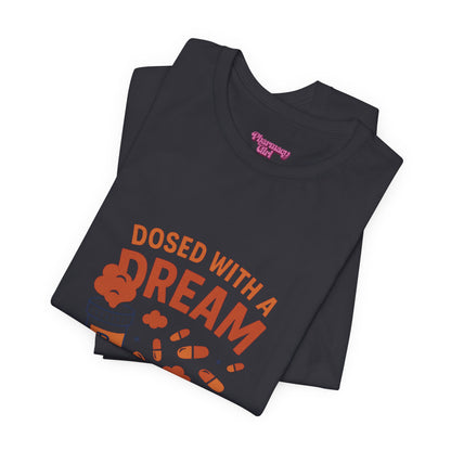 Pharmacy Girl "Dosed With A Dream" Tee