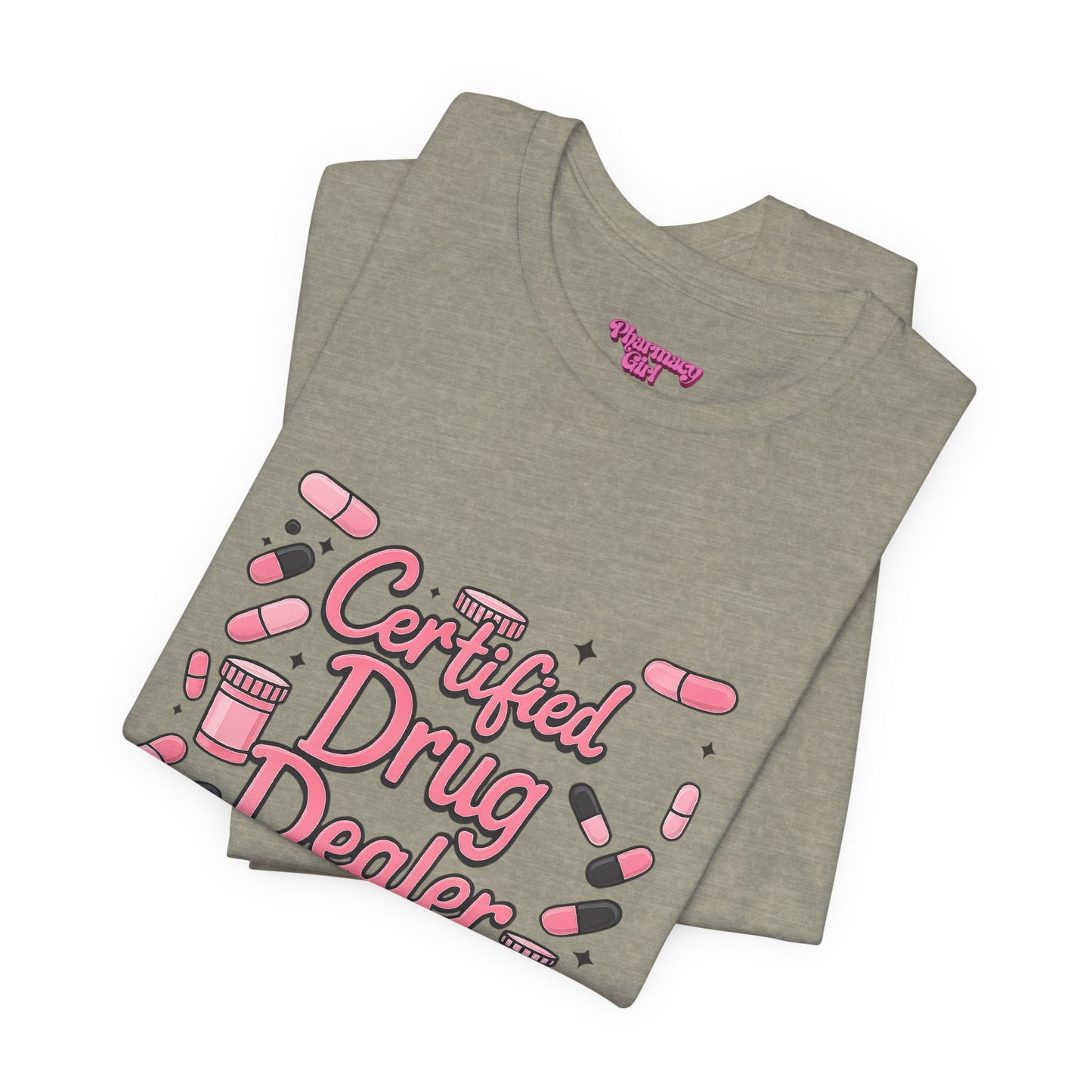 Pharmacy Girl "Certified Drug Dealer" Tee
