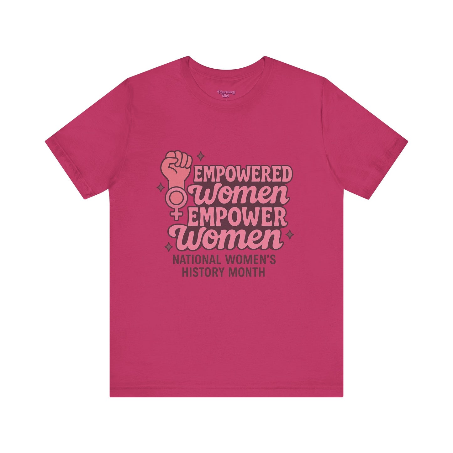 Pharmacy Girl "Empowered Women" Healthcare Tee
