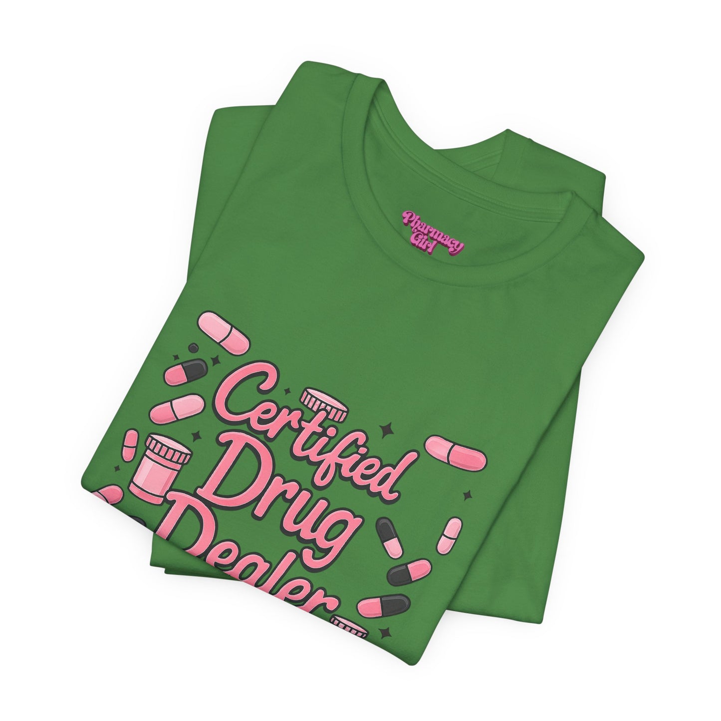 Pharmacy Girl "Certified Drug Dealer" Tee