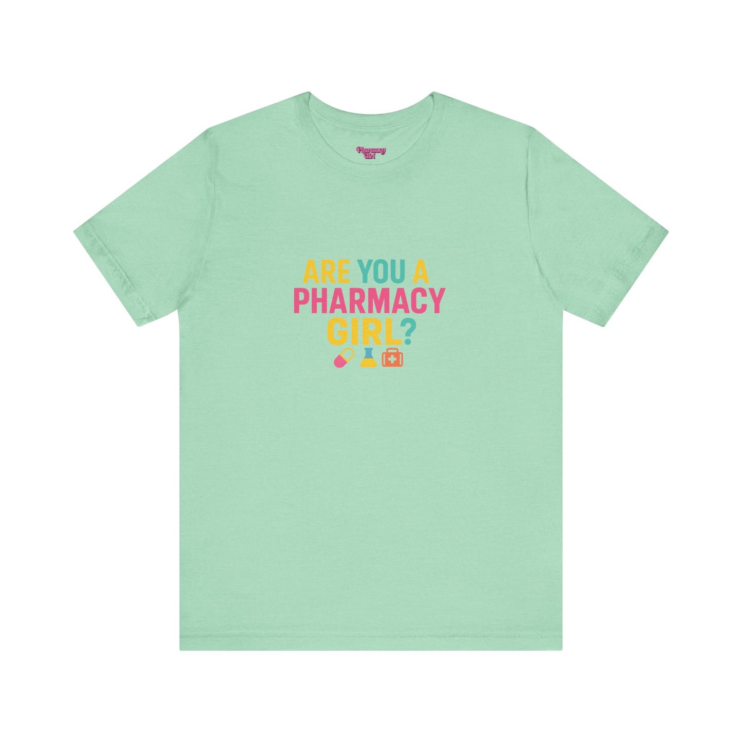 Pharmacy Girl "Are You A Pharmacy Girl?" Tee