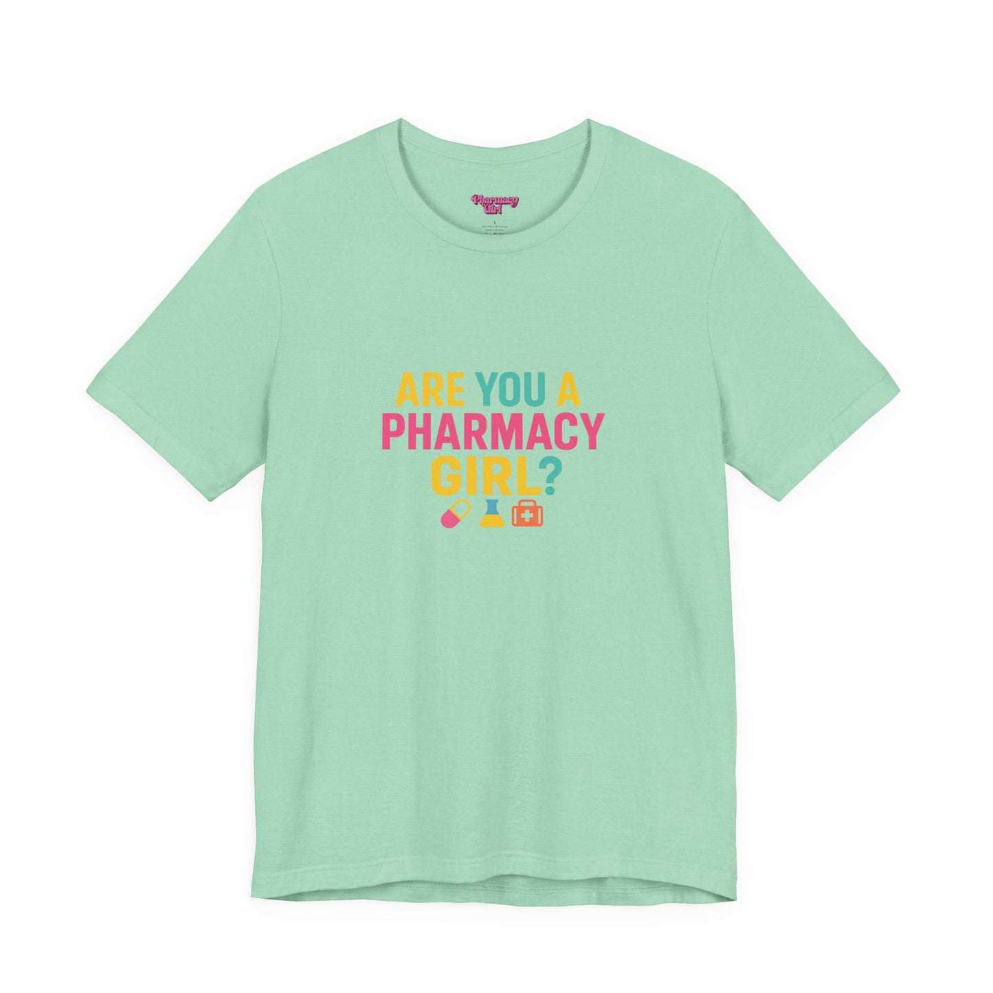 Pharmacy Girl "Are You A Pharmacy Girl?" Tee