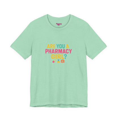 Pharmacy Girl "Are You A Pharmacy Girl?" Tee