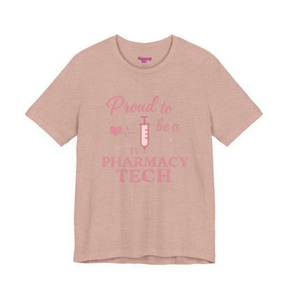 Pharmacy Girl “Proud To Be A IV Pharmacy Tech” Tee