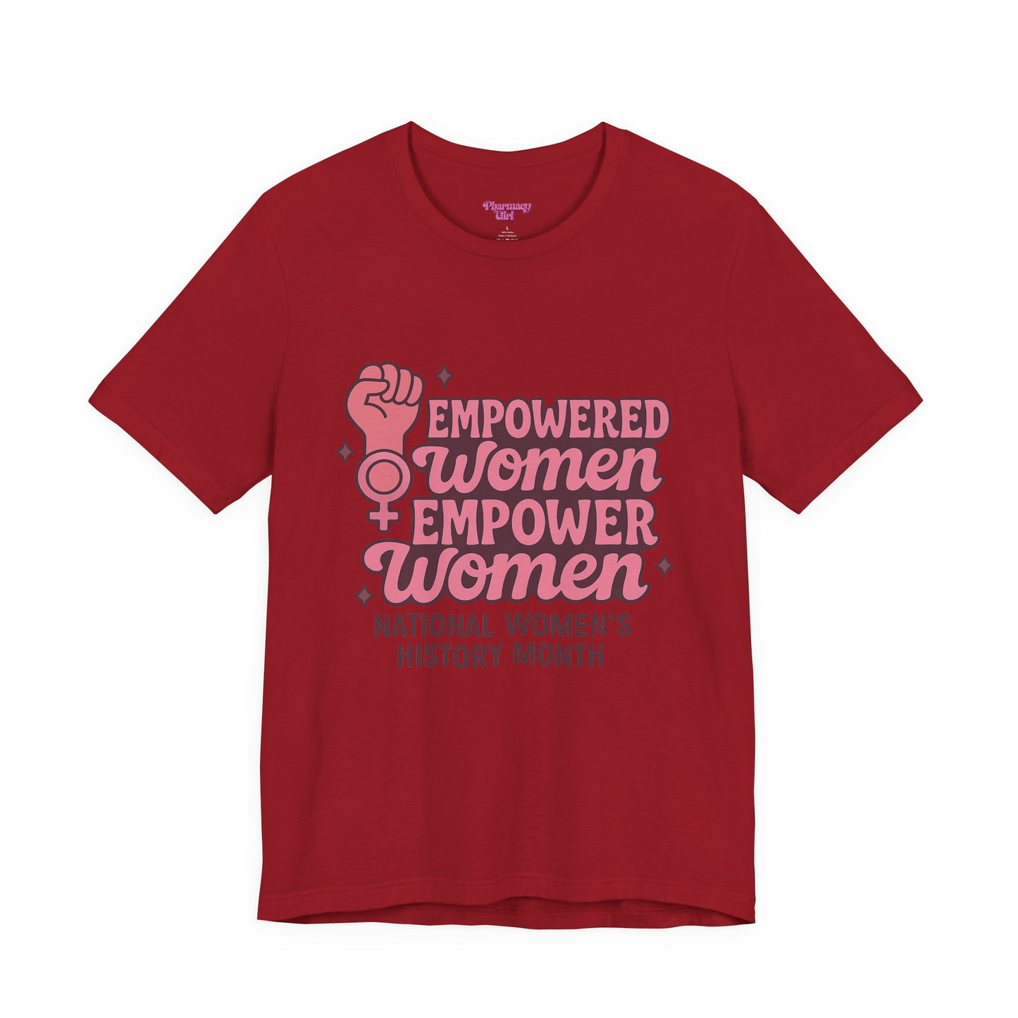 Pharmacy Girl "Empowered Women" Healthcare Tee