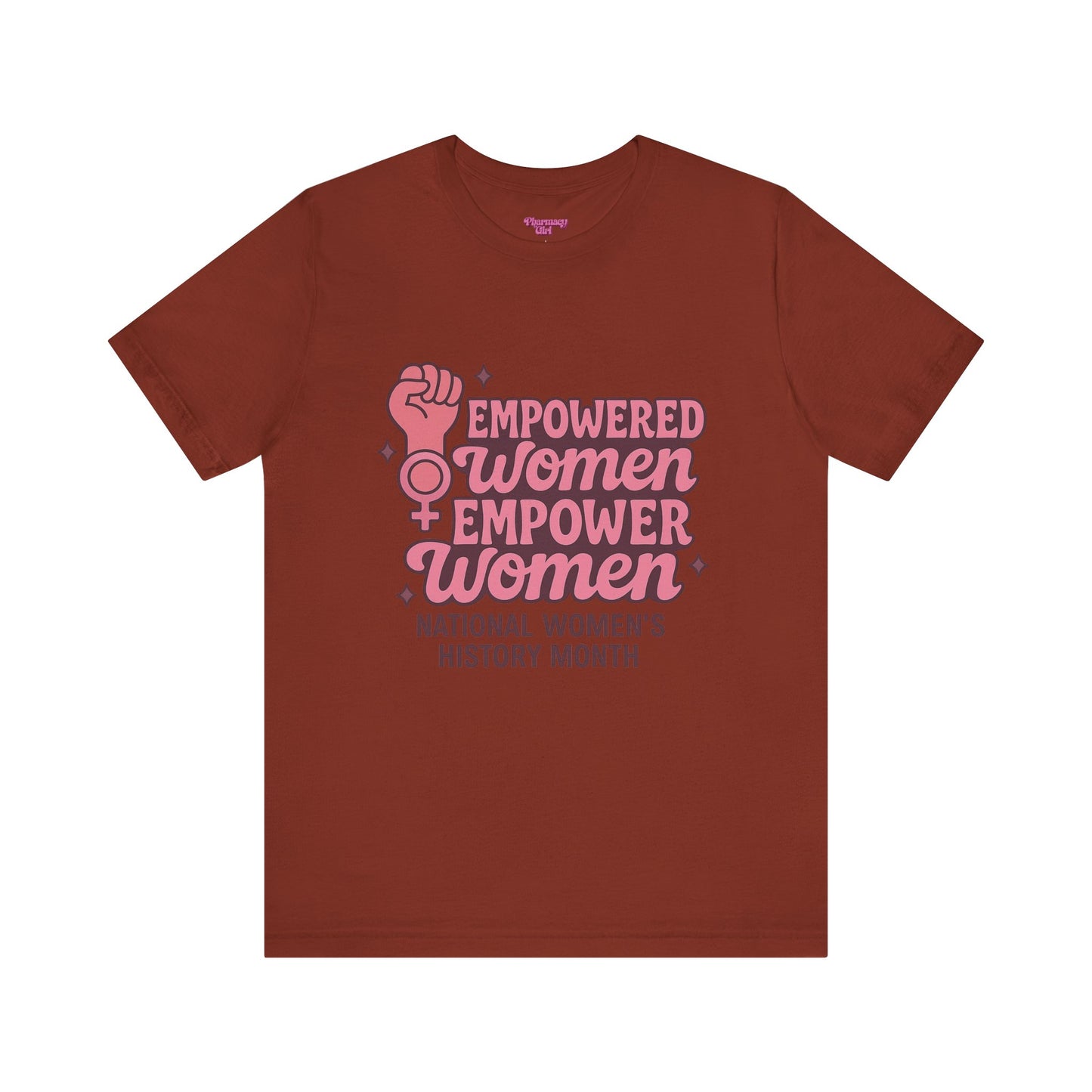 Pharmacy Girl "Empowered Women" Healthcare Tee