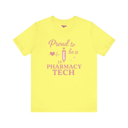 Pharmacy Girl “Proud To Be A IV Pharmacy Tech” Tee