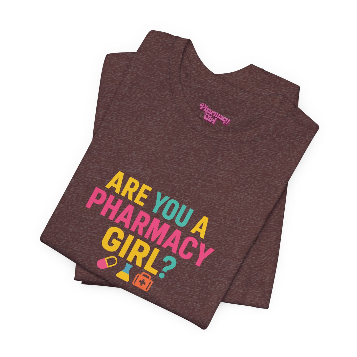 Pharmacy Girl "Are You A Pharmacy Girl?" Tee