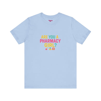 Pharmacy Girl "Are You A Pharmacy Girl?" Tee