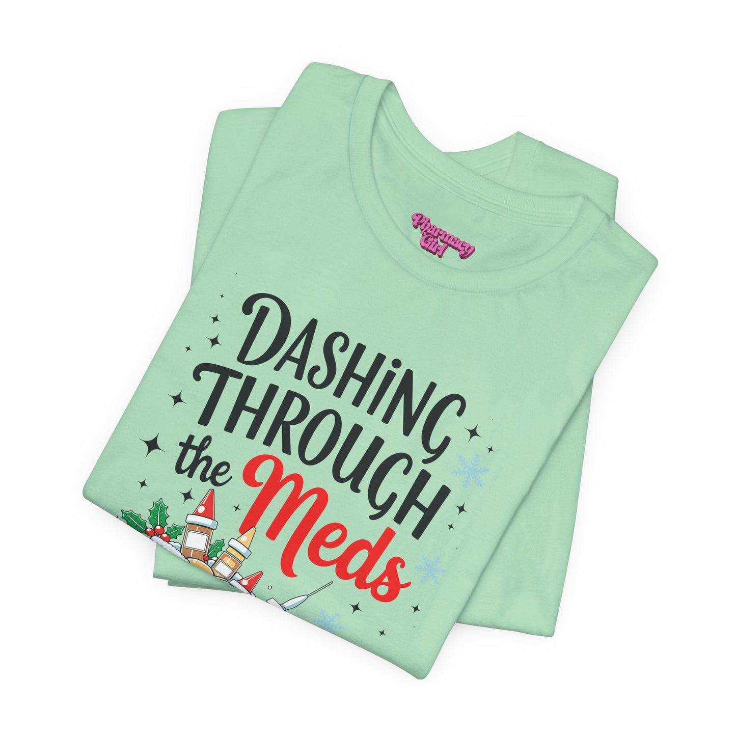 Pharmacy Girl "Dashing Through The Meds" Tee