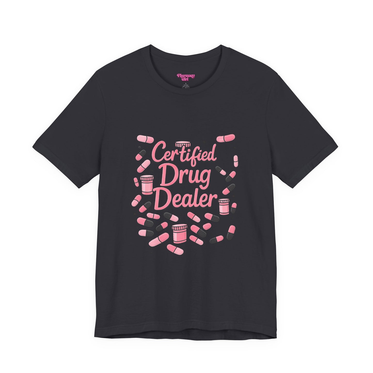 Pharmacy Girl "Certified Drug Dealer" Tee