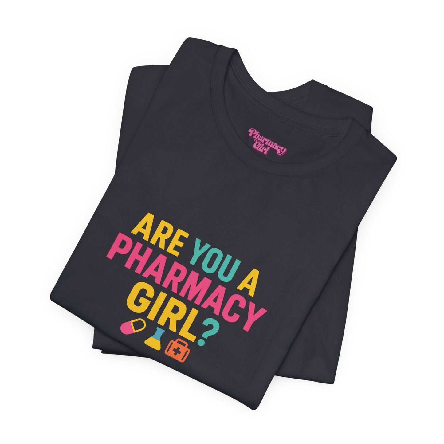 Pharmacy Girl "Are You A Pharmacy Girl?" Tee