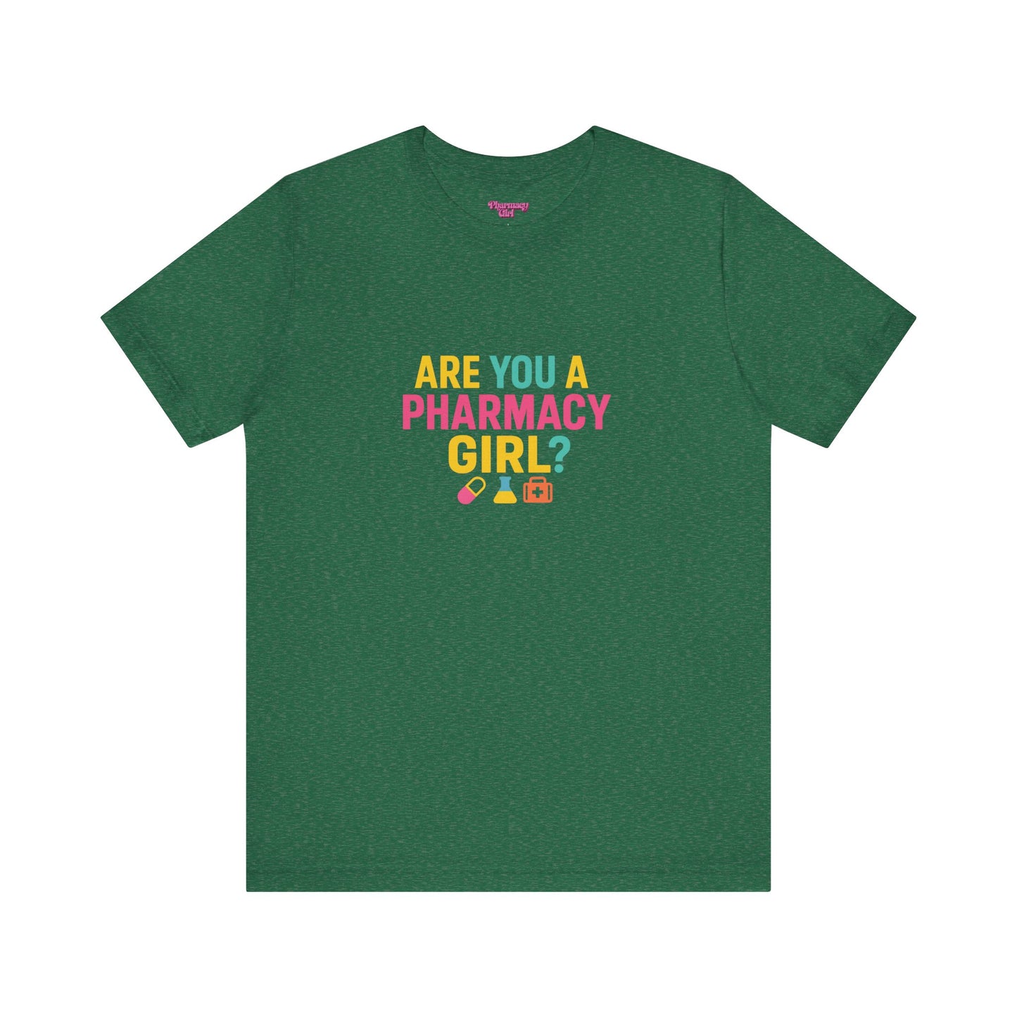 Pharmacy Girl "Are You A Pharmacy Girl?" Tee