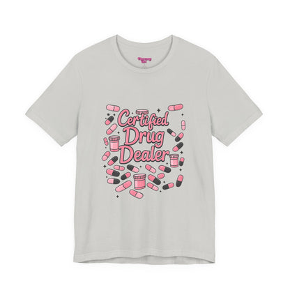 Pharmacy Girl "Certified Drug Dealer" Tee