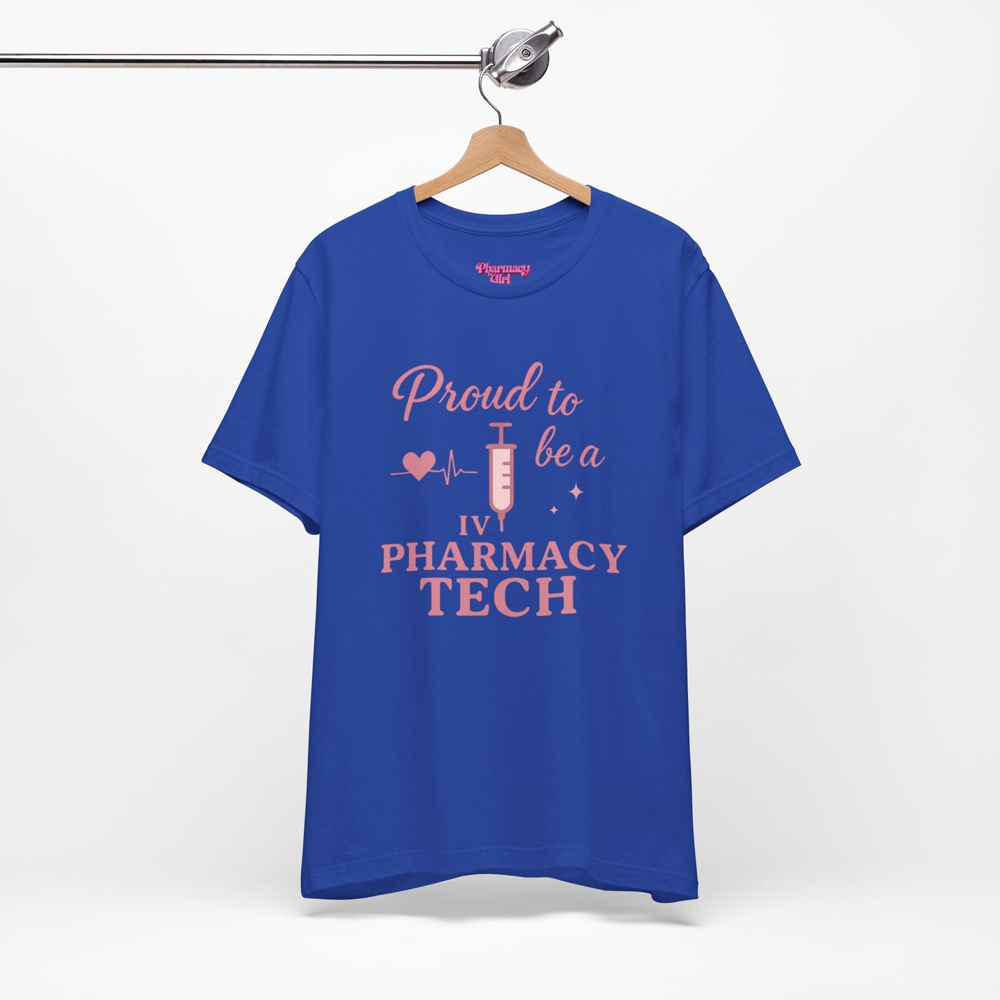 Pharmacy Girl “Proud To Be A IV Pharmacy Tech” Tee