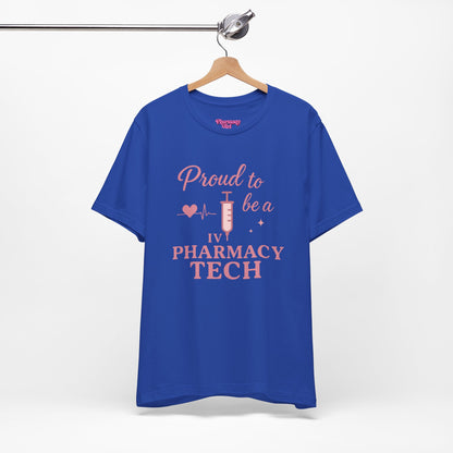 Pharmacy Girl “Proud To Be A IV Pharmacy Tech” Tee
