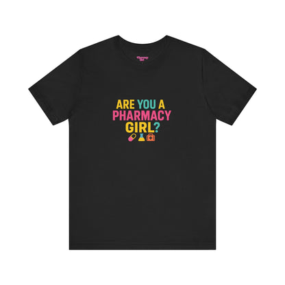 Pharmacy Girl "Are You A Pharmacy Girl?" Tee