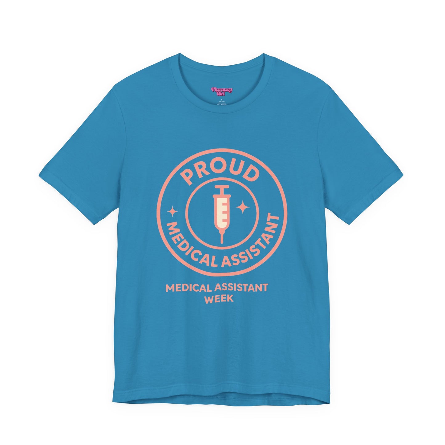 Pharmacy Girl “Proud Medical Assistant” Tee