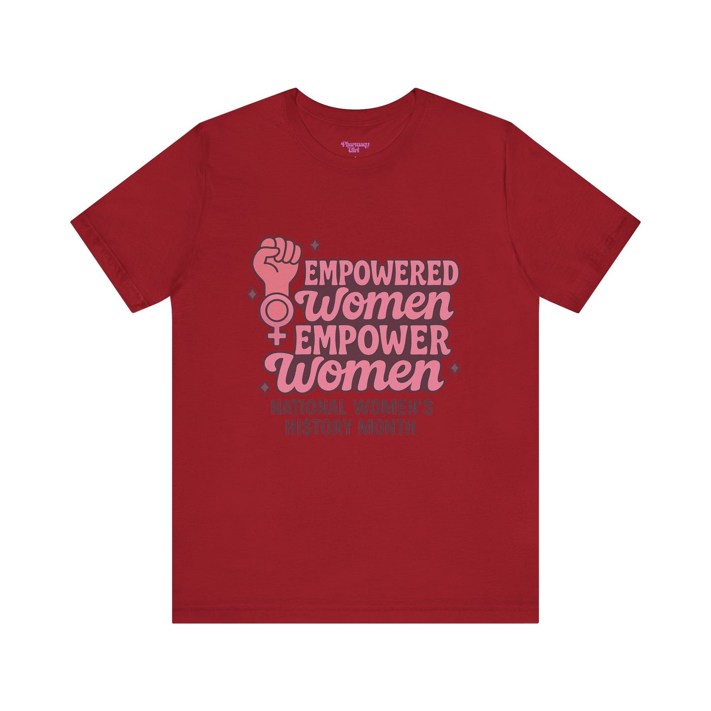 Pharmacy Girl "Empowered Women" Healthcare Tee