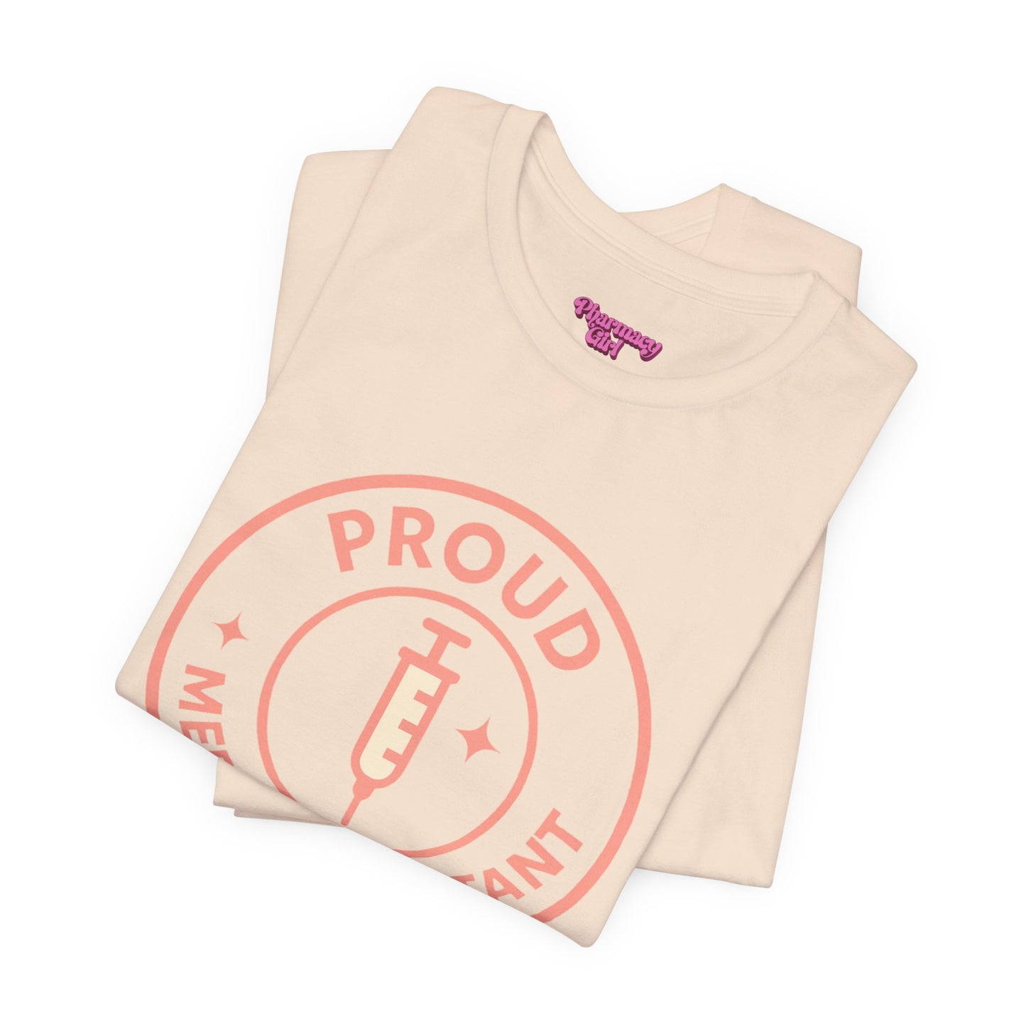 Pharmacy Girl “Proud Medical Assistant” Tee